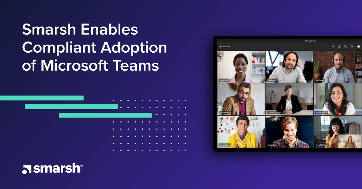 Smarsh Enables Compliant Adoption of Microsoft Teams as Regulated Organizations Migrate from Legacy Collaboration Platforms