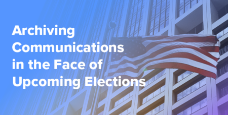 archiving communications in the face of upcoming elections feat img