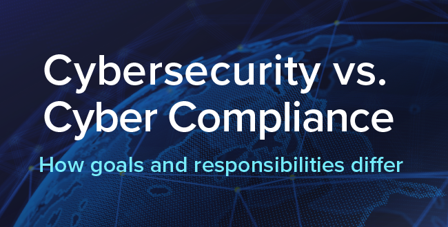 Cybersecurity vs. Cyber Compliance