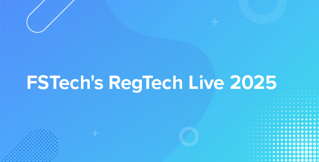 FSTech's RegTech Live 2025