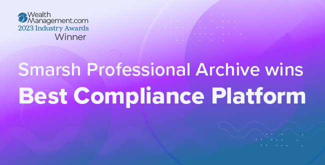 Smarsh Professional Archive Wins 2023 Wealthmanagement.com Award for Best Compliance Technology Platform